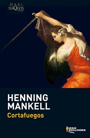 CORTAFUEGOS (MAXI TUSQUETS WALLANDER 8) | 9788483835593 | MANKELL, HENNING | Llibreria Aqualata | Comprar libros en catalán y castellano online | Comprar libros Igualada