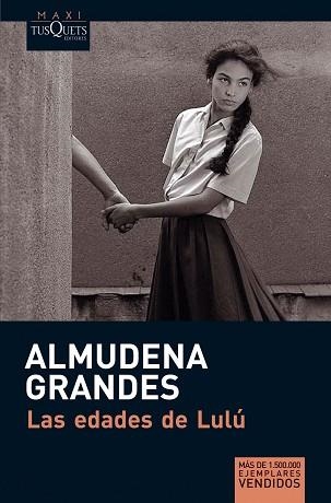 EDADES DE LULU, LAS (MAXI TUSQUETS 1-8) | 9788483835579 | GRANDES, ALMUDENA | Llibreria Aqualata | Comprar libros en catalán y castellano online | Comprar libros Igualada