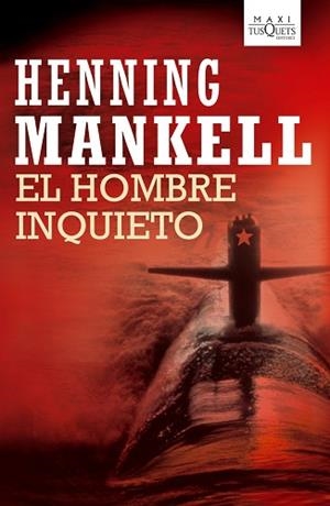 HOMBRE INQUIETO, EL (MAXI TUSQUETS TAPA DURA) | 9788483835708 | MANKELL, HENNING | Llibreria Aqualata | Comprar llibres en català i castellà online | Comprar llibres Igualada