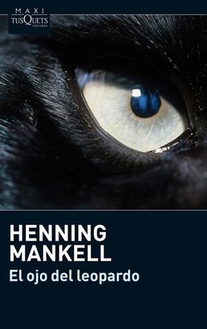 OJO DEL LEOPARDO, EL (MAXI TUSQUETS 4-5) | 9788483835760 | MANKELL, HENNING | Llibreria Aqualata | Comprar libros en catalán y castellano online | Comprar libros Igualada