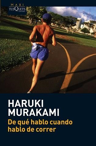 DE QUE HABLO CUANDO HABLO DE CORRER (MAXI TUSQUETS 3/9) | 9788483835937 | MURAKAMI, HARUKI | Llibreria Aqualata | Comprar llibres en català i castellà online | Comprar llibres Igualada