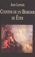 CUENTOS DE UN BEBEDOR DE ETER | 9788478131709 | LORRAIN, JEAN | Llibreria Aqualata | Comprar libros en catalán y castellano online | Comprar libros Igualada