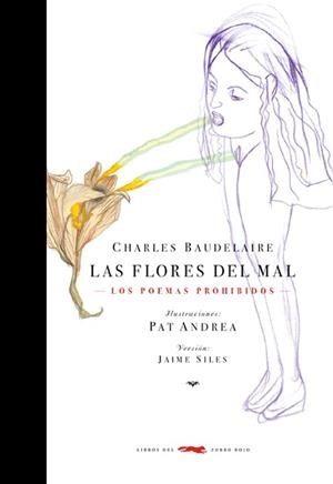 FLORES DEL MAL, LAS. LOS POEMAS PROHIBIDOS | 9788492412174 | BAUDELAIRE, CHARLES / PAT, ANDREA | Llibreria Aqualata | Comprar llibres en català i castellà online | Comprar llibres Igualada