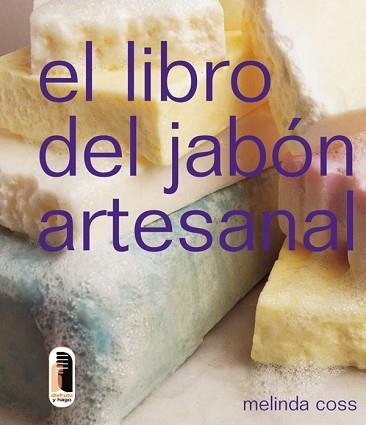 LIBRO DEL JABON ARTESANAL (DISFRUTO Y HAGO) | 9788480195492 | COSS, MELINDA | Llibreria Aqualata | Comprar llibres en català i castellà online | Comprar llibres Igualada