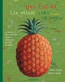 UNA COCINA TAN GRANDE COMO UN HUERTO (TD GRAN) | 9788496629066 | SERRES, ALAIN / JARRIE, MARTIN | Llibreria Aqualata | Comprar libros en catalán y castellano online | Comprar libros Igualada