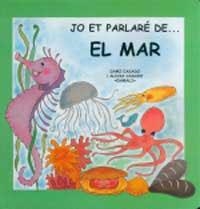 MAR, EL (JO ET PARLARE DE..., 4) | 9788427273986 | CASADO, DANI I ALICIA | Llibreria Aqualata | Comprar libros en catalán y castellano online | Comprar libros Igualada