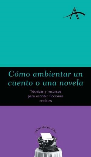 COMO AMBIENTAR UN CUENTO O UNA NOVELA (GUIAS DEL ESCRITOR 12 | 9788484282037 | Llibreria Aqualata | Comprar libros en catalán y castellano online | Comprar libros Igualada