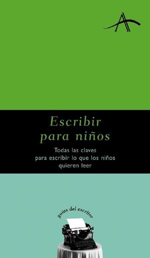 ESCRIBIR PARA NIÑOS : TODAS LAS CLAVES PARA ESCRIBIR LO QUE | 9788488730435 | KOHAN TOLMACH, SILVIA ADELA | Llibreria Aqualata | Comprar libros en catalán y castellano online | Comprar libros Igualada