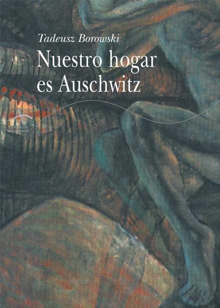 NUESTRO HOGAR ES AUSCHWITZ (CLASICOS MODERNOS XXII) | 9788484282365 | BOROWSKI, TADEUSZ | Llibreria Aqualata | Comprar libros en catalán y castellano online | Comprar libros Igualada