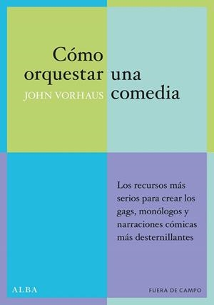 COMO ORQUESTAR UNA COMEDIA | 9788484282648 | VORHAUS, JOHN | Llibreria Aqualata | Comprar libros en catalán y castellano online | Comprar libros Igualada