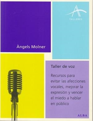 TALLER DE VOZ (TALLERES) | 9788484282815 | MOLNER, ANGELS | Llibreria Aqualata | Comprar libros en catalán y castellano online | Comprar libros Igualada