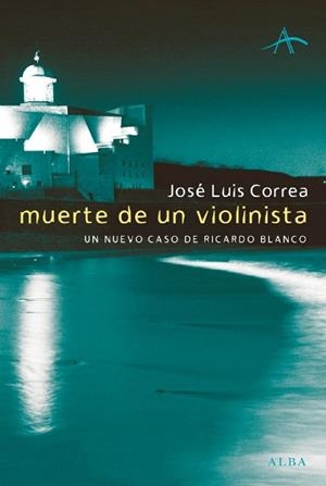 MUERTE DE UN VIOLINISTA (ALBA 69) | 9788484282976 | CORREA, JOSE LUIS | Llibreria Aqualata | Comprar libros en catalán y castellano online | Comprar libros Igualada
