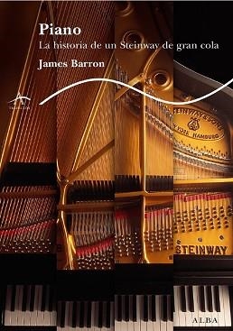 PIANO. LA HISTORIA DE UN STEINWAY DE GRAN COLA (LECTURAS 107 | 9788484284321 | BARRON, JAMES | Llibreria Aqualata | Comprar llibres en català i castellà online | Comprar llibres Igualada
