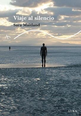 VIAJE AL SILENCIO | 9788484285533 | MAITLAND, SARA | Llibreria Aqualata | Comprar libros en catalán y castellano online | Comprar libros Igualada