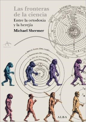 FRONTERAS DE LA CIENCIA, LAS. ENTRE LA ORTODOXIA Y LA HEREJI | 9788484285908 | SHERMER, MICHAEL | Llibreria Aqualata | Comprar libros en catalán y castellano online | Comprar libros Igualada