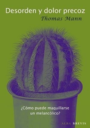 DESORDEN Y DOLOR PRECOZ (BREVIS 6) | 9788484286424 | MANN, THOMAS | Llibreria Aqualata | Comprar libros en catalán y castellano online | Comprar libros Igualada