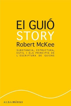 GUIÓ, EL. STORY | 9788484287179 | MCKEE, ROBERT | Llibreria Aqualata | Comprar llibres en català i castellà online | Comprar llibres Igualada