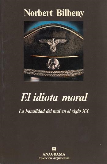 IDIOTA MORAL, EL | 9788433913746 | BILBENY,NORBERT | Llibreria Aqualata | Comprar llibres en català i castellà online | Comprar llibres Igualada
