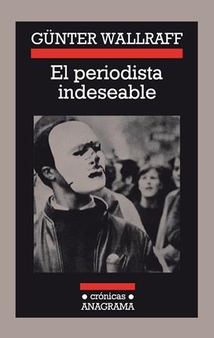 PERIODISTA INDESEABLE, EL | 9788433925046 | WALLRAFF, GÜNTER | Llibreria Aqualata | Comprar llibres en català i castellà online | Comprar llibres Igualada