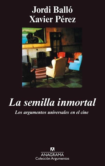 SEMILLA INMORTAL, LA. (ARGUMENTOS 198) | 9788433905482 | BALLO, JORDI; XAVIER PEREZ | Llibreria Aqualata | Comprar llibres en català i castellà online | Comprar llibres Igualada