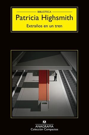 EXTRAÑOS EN UN TREN (COMPACTOS 11) | 9788433920157 | Highsmith, Patricia | Llibreria Aqualata | Comprar llibres en català i castellà online | Comprar llibres Igualada