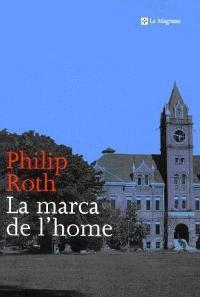 MARCA DE L'HOME, LA (LES ALES ESTESES, 116) | 9788482643441 | ROTH, PHILIP | Llibreria Aqualata | Comprar libros en catalán y castellano online | Comprar libros Igualada