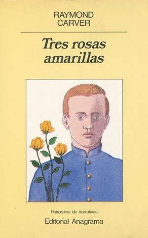 TRES ROSAS AMARILLAS (P. NARRATIVAS 175) | 9788433931757 | Carver, Raymond | Llibreria Aqualata | Comprar llibres en català i castellà online | Comprar llibres Igualada