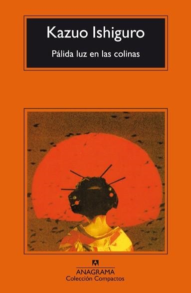PALIDA LUZ EN LAS COLINAS (COMPACTOS 172) | 9788433966032 | ISHIGURO, KAZUO | Llibreria Aqualata | Comprar libros en catalán y castellano online | Comprar libros Igualada