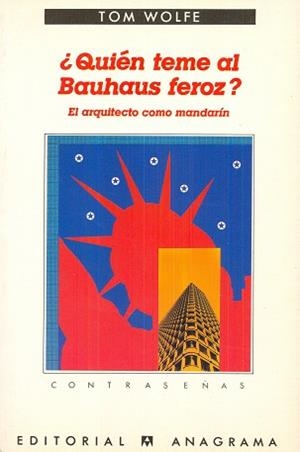 QUIEN TEME AL BAUHAUS FEROZ? (CONTRASEÑAS 118) | 9788433904362 | WOLFE, TOM | Llibreria Aqualata | Comprar llibres en català i castellà online | Comprar llibres Igualada