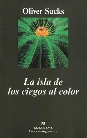 ISLA DE LOS CIEGOS AL COLOR, LA (ARGUMENTOS 232) | 9788433905833 | SACKS, OLIVER | Llibreria Aqualata | Comprar llibres en català i castellà online | Comprar llibres Igualada
