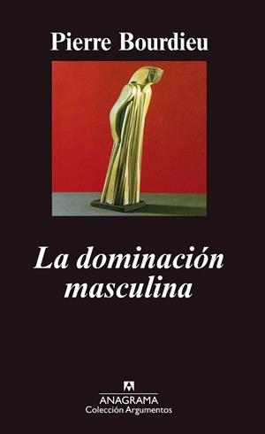 DOMINACION MASCULINA, LA (ARGUMENTOS 238) | 9788433905895 | BOURDIEU, PIERRE | Llibreria Aqualata | Comprar llibres en català i castellà online | Comprar llibres Igualada