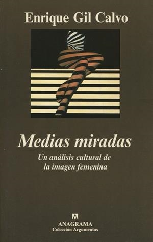 MEDIAS MIRADAS (ARGUMENTOS 241) | 9788433905925 | GIL CALVO, ENRIQUE | Llibreria Aqualata | Comprar llibres en català i castellà online | Comprar llibres Igualada