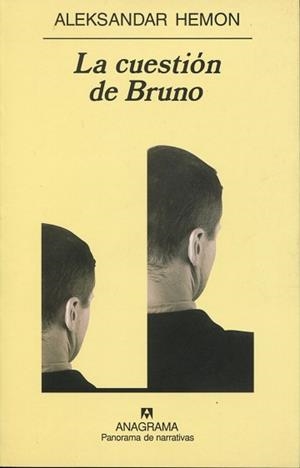 CUESTION DE BRUNO, LA (PANORAMA DE NARRATIVAS 472) | 9788433969323 | HEMON, ALEKSANDAR | Llibreria Aqualata | Comprar llibres en català i castellà online | Comprar llibres Igualada