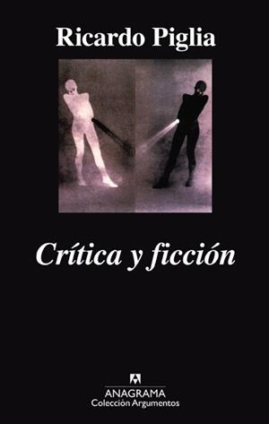 CRITICA Y FICCION (ARGUMENTOS 267) | 9788433961587 | PIGLIA, RICARDO | Llibreria Aqualata | Comprar libros en catalán y castellano online | Comprar libros Igualada
