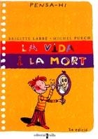VIDA I LA MORT, LA (PENSA-HI) | 9788466102315 | LABBE, BRIGITTE / MICHEL PUECH | Llibreria Aqualata | Comprar llibres en català i castellà online | Comprar llibres Igualada