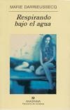 RESPIRANDO BAJO EL AGUA (PANORAMA DE NARRATIVAS 488) | 9788433969484 | DARRIEUSSECQ, MARIE | Llibreria Aqualata | Comprar llibres en català i castellà online | Comprar llibres Igualada