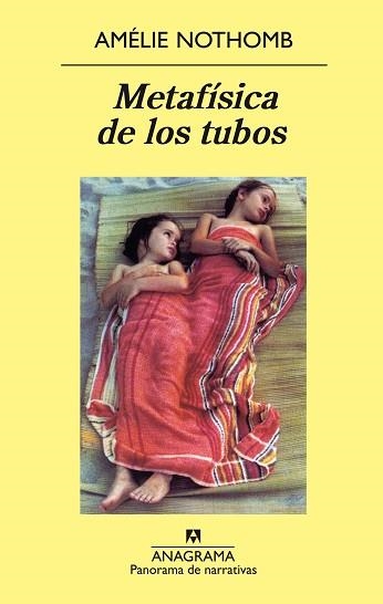METAFISICA DE LOS TUBOS, LA (PANORAMA DE NARRATIVAS,493) | 9788433969538 | NOTHOMB, AMELIE | Llibreria Aqualata | Comprar libros en catalán y castellano online | Comprar libros Igualada