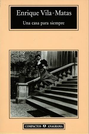 UNA CASA PARA SIEMPRE (COMPACTOS 281) | 9788433967121 | VILA-MATAS, ENRIQUE | Llibreria Aqualata | Comprar libros en catalán y castellano online | Comprar libros Igualada