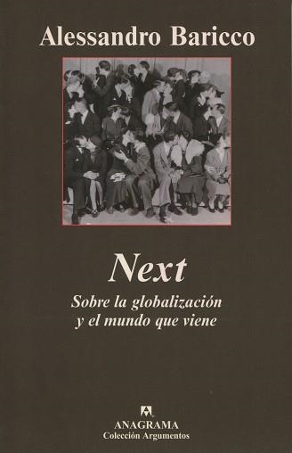 NEXT, SOBRE LA GLOBALIZACION Y EL MUNDO QUE VIENE (ARG. 289) | 9788433961808 | BARICCO, ALESSANDRO | Llibreria Aqualata | Comprar libros en catalán y castellano online | Comprar libros Igualada