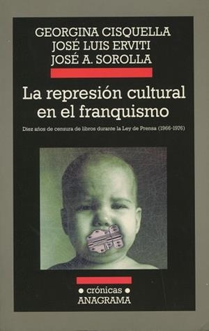 REPRESION CULTURAL EN EL FRANQUISMO, LA (CRONICAS 55) | 9788433925558 | CISQUELLA, GEORGINA ; ERVITI, JOSE LUIS ; SOROLLA, | Llibreria Aqualata | Comprar llibres en català i castellà online | Comprar llibres Igualada