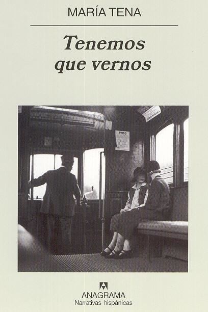 TENEMOS QUE VERNOS (NARRATIVAS HISPANICAS 341) | 9788433968425 | TENA, MARIA | Llibreria Aqualata | Comprar libros en catalán y castellano online | Comprar libros Igualada