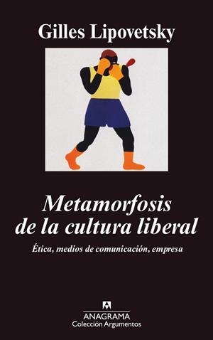 METAMORFOSIS DE LA CULTURA LIBERAL | 9788433962003 | LIPOVETSKY, GILLES | Llibreria Aqualata | Comprar llibres en català i castellà online | Comprar llibres Igualada