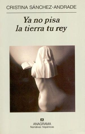 YA NO PISA LA TIERRA TU REY (NARRATIVAS HISPANICAS 353) | 9788433968548 | SANCHEZ-ANDRADE, CRISTINA | Llibreria Aqualata | Comprar libros en catalán y castellano online | Comprar libros Igualada