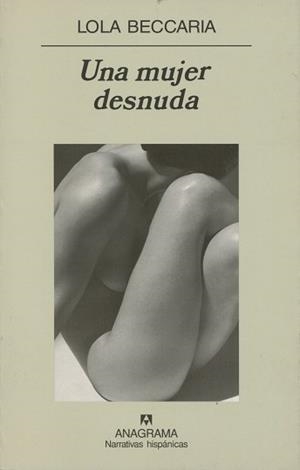 UNA MUJER DESNUDA (NARRATIVAS HISPANICAS 360) | 9788433968616 | BECCARIA, LOLA | Llibreria Aqualata | Comprar llibres en català i castellà online | Comprar llibres Igualada