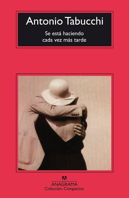 SE ESTA HACIENDO CADA VEZ MAS TARDE (COMPACTOS 351) | 9788433967824 | TABUCCHI, ANTONIO | Llibreria Aqualata | Comprar llibres en català i castellà online | Comprar llibres Igualada
