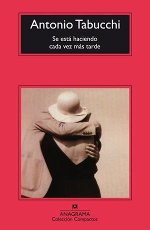 SE ESTA HACIENDO CADA VEZ MAS TARDE (COMPACTOS 351) | 9788433967824 | TABUCCHI, ANTONIO | Llibreria Aqualata | Comprar llibres en català i castellà online | Comprar llibres Igualada