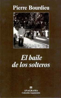 BAILE DE LOS SOLTEROS, EL (ARGUMENTOS 318) | 9788433962126 | BOURDIEU, PIERRE | Llibreria Aqualata | Comprar libros en catalán y castellano online | Comprar libros Igualada