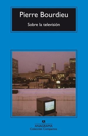 SOBRE LA TELEVISION (COMPACTOS 327) | 9788433968036 | BOURDIEU, PIERRE | Llibreria Aqualata | Comprar libros en catalán y castellano online | Comprar libros Igualada