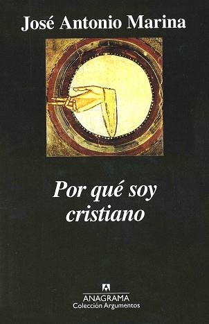 POR QUE SOY CRISTIANO (COLECCION ARGUMENTOS 338) | 9788433962331 | MARINA, JOSE ANTONIO | Llibreria Aqualata | Comprar llibres en català i castellà online | Comprar llibres Igualada