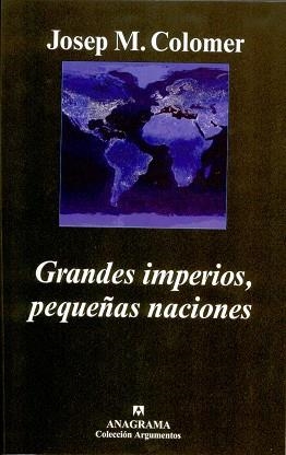 GRANDES IMPERIOS, PEQUEÑAS NACIONES (ARGUMENTOS 347) | 9788433962423 | COLOMER, JOSEP M | Llibreria Aqualata | Comprar libros en catalán y castellano online | Comprar libros Igualada